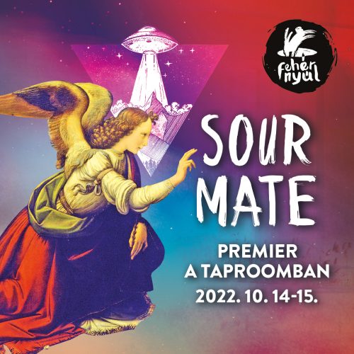 Sour Mate premier  -  2022. 10. 14-15.