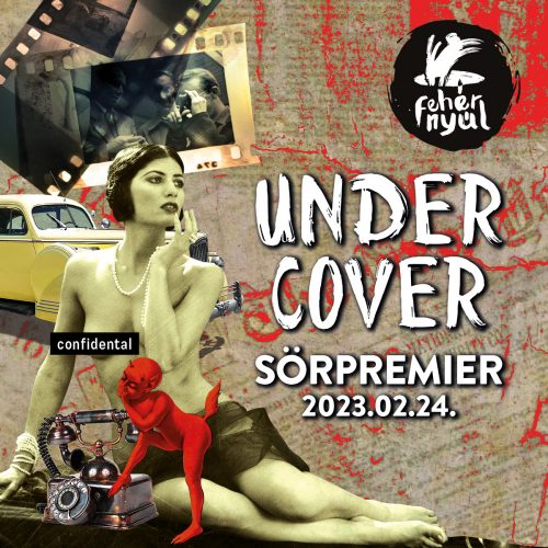 Undercover sörpremier - 2023. 02. 24.