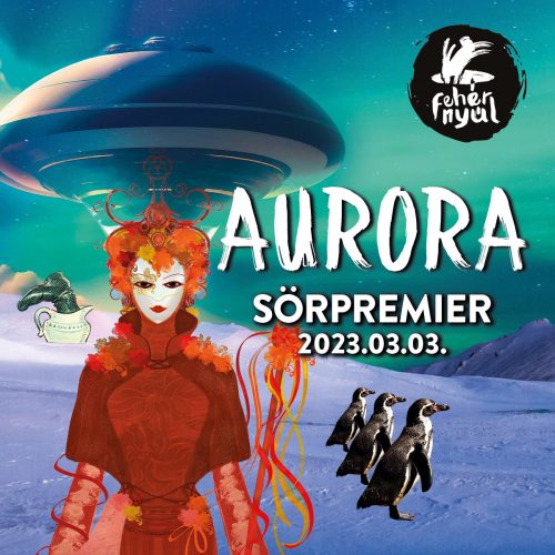 Aurora - sörpremier 2023.03.03.