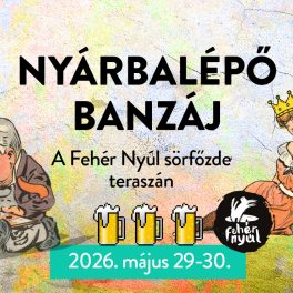   Nyárbalépő Banzáj // Sörözz & sütögess a Fehér Nyúl Főzde teraszán - 2026.05.29-30.